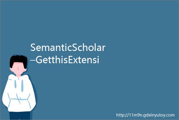 SemanticScholar–GetthisExtensionforFirefox
